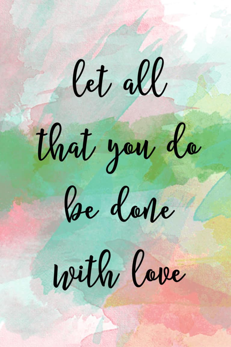 let all that you do be done with love - printable - Purely Katie